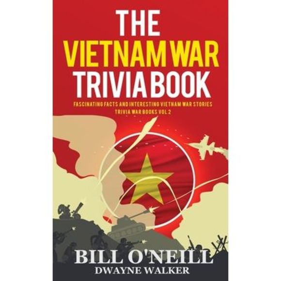 The Vietnam War Trivia Book: Fascinating Facts and Interesting Vietnam War Stori - Picture 1 of 1